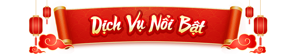 Dịch Vụ nổi bật